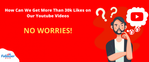 How can we get more than 30k likes on our youtube videos?