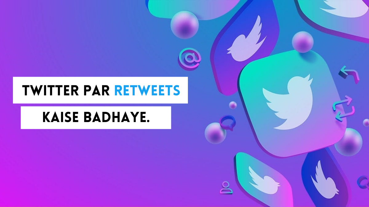 Twitter par Retweets kaise badhaye