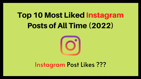 Top 10 Most Liked Instagram Posts of All Time (2022)