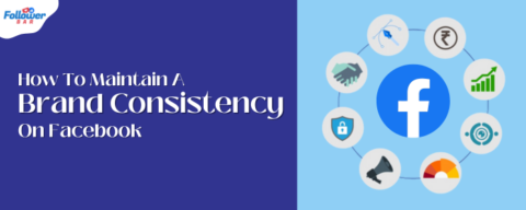 How To Maintain A Brand Consistency On Facebook?