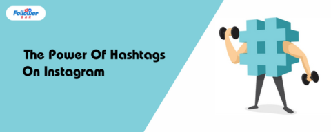 The Power Of Hashtags On Instagram In Social Media Marketing?