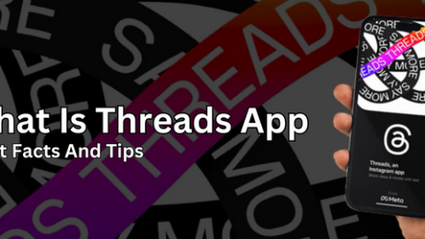 What Is Threads App? Best Facts And Tips For 2023