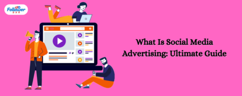What Is Social Media Advertising: Ultimate Guide 