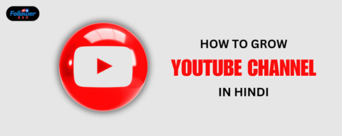 How To Grow YouTube Channel In Hindi – YouTube Channel Grow Kaise Kare 