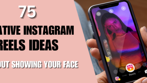 75 Creative Instagram Reels Ideas Without Showing Your Face?
