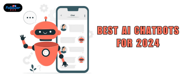 Top 10 Best AI Chatbots For 2024: Unveiling Our Favorites - Followerbar