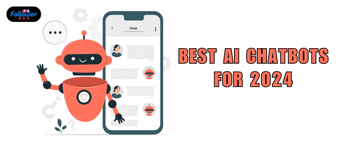 Top 10 Best AI Chatbots For 2024 - Followerbar