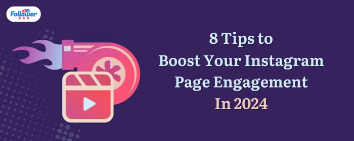 8 Tips to Boost Your Instagram Page Engagement In 2024? - Followerbar