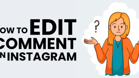 How To Edit Any Instagram Comment From Mobile Or Desktop?