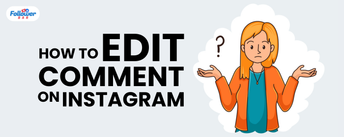 How To Edit Any Instagram Comment From Mobile Or Desktop - Followerbar