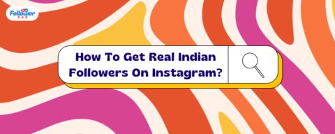 How To Get Real Indian Followers On Instagram?