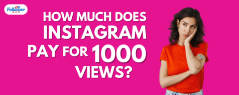 How Much Does Instagram Pay For 1000 Views?