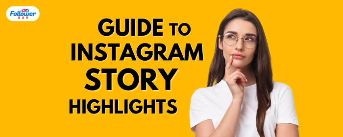 How To Use Instagram Highlights As A Creator Or Brand? - Followerbar