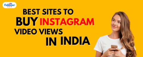 5 Best Sites to Buy Instagram Video Views in India (Safe & Cheap)