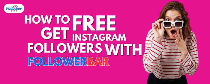 How to Get Free IG Followers with Followerbar