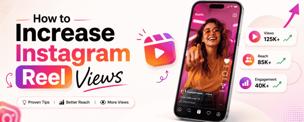 How to Increase Instagram Reel Views - Followerbar
