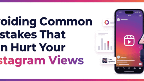 Common Mistakes That Can Hurt Your Instagram Views