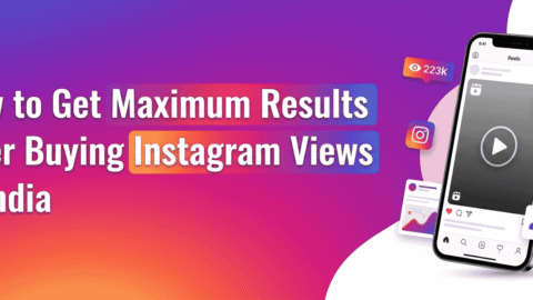 How to Get Maximum Results After Buying Instagram Views in India